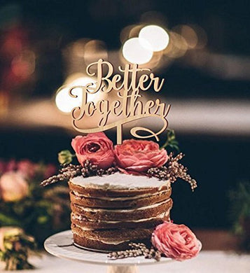 Better together cake topper wood rustic wedding cake topper engagement / anniversary / birthday party cake decoration
